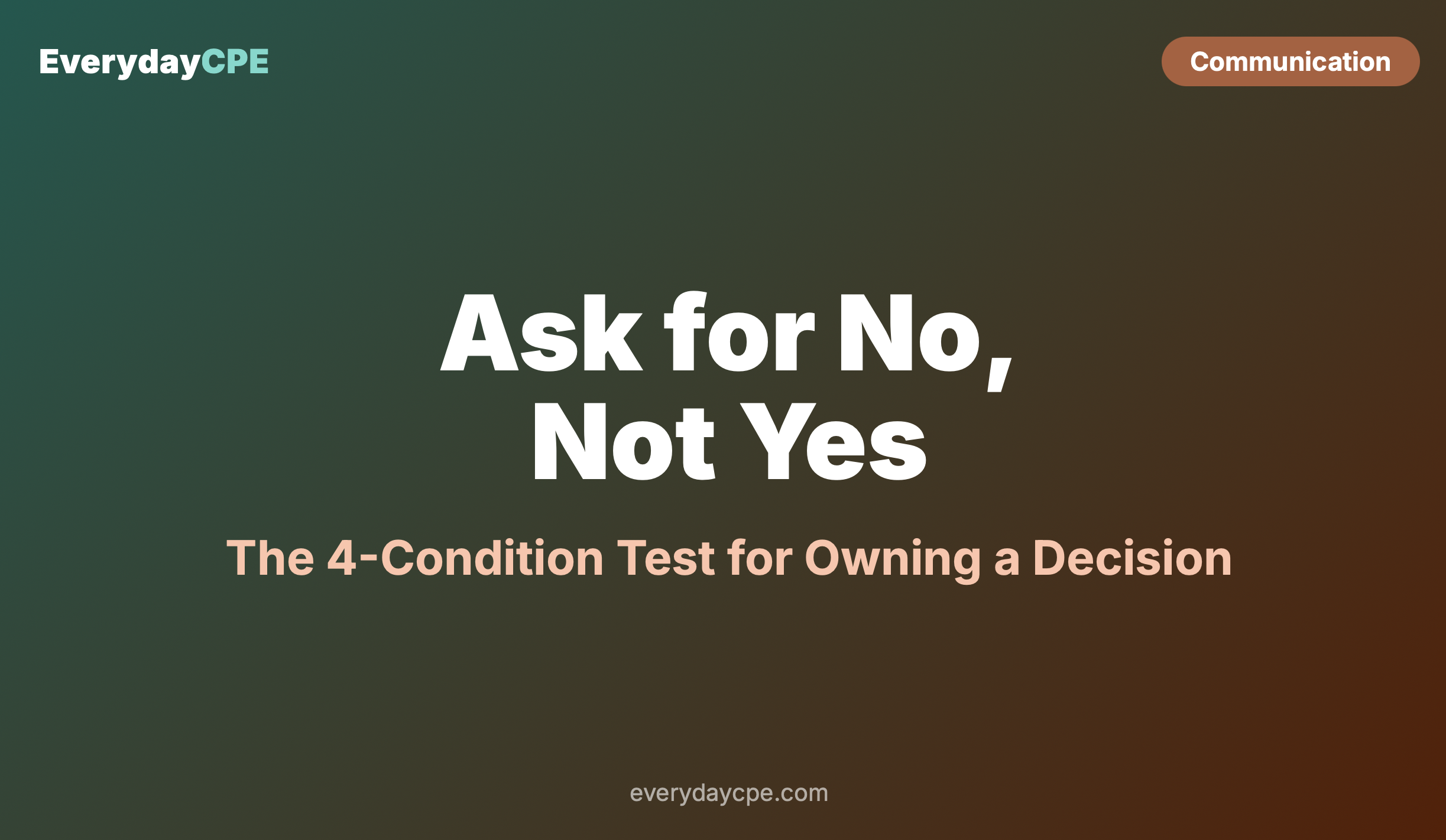 Ask for No, Not Yes: The Four-Condition Test for When to Just Tell Your Boss