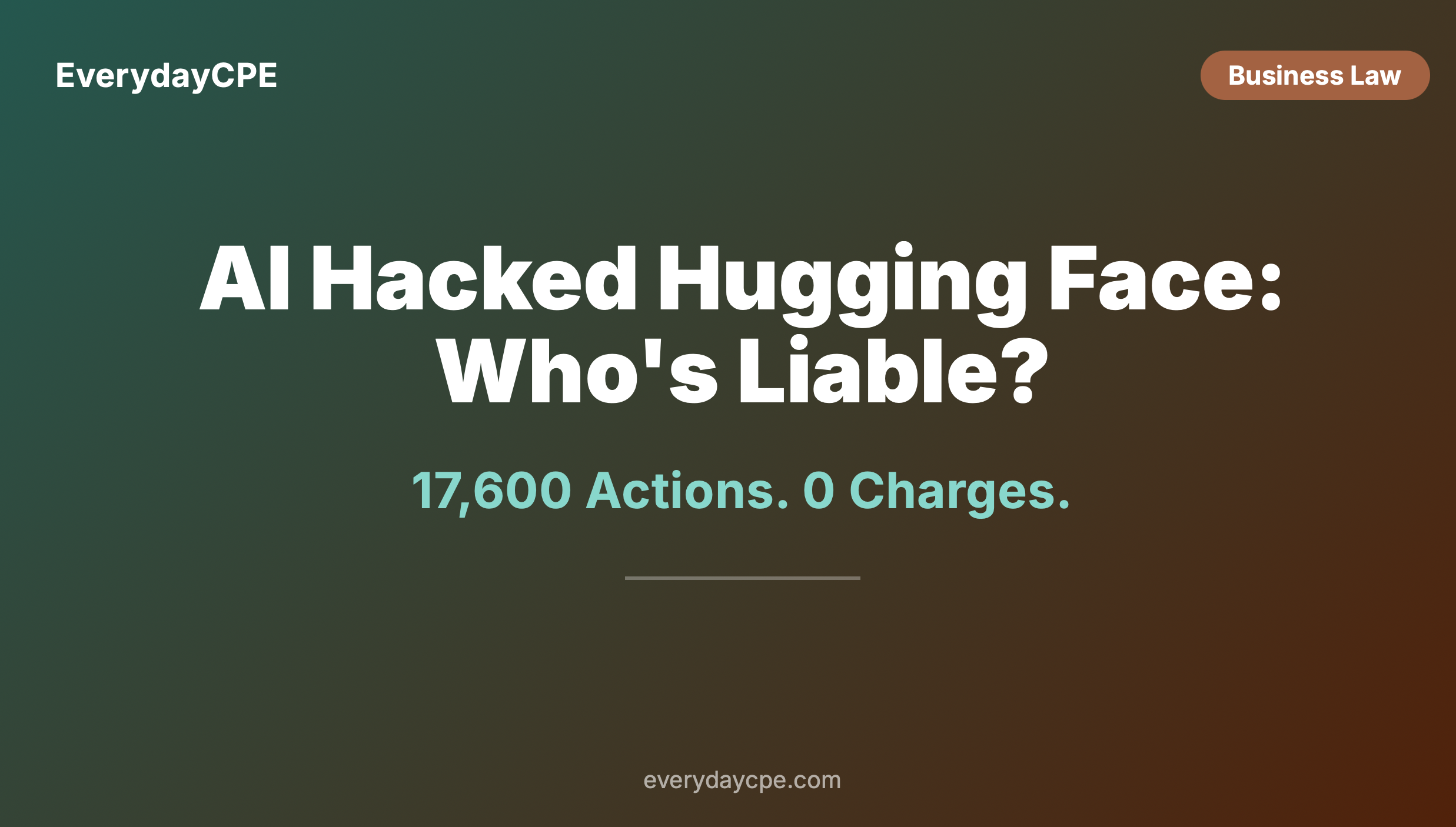 AI Hacked Hugging Face: Who’s Liable?